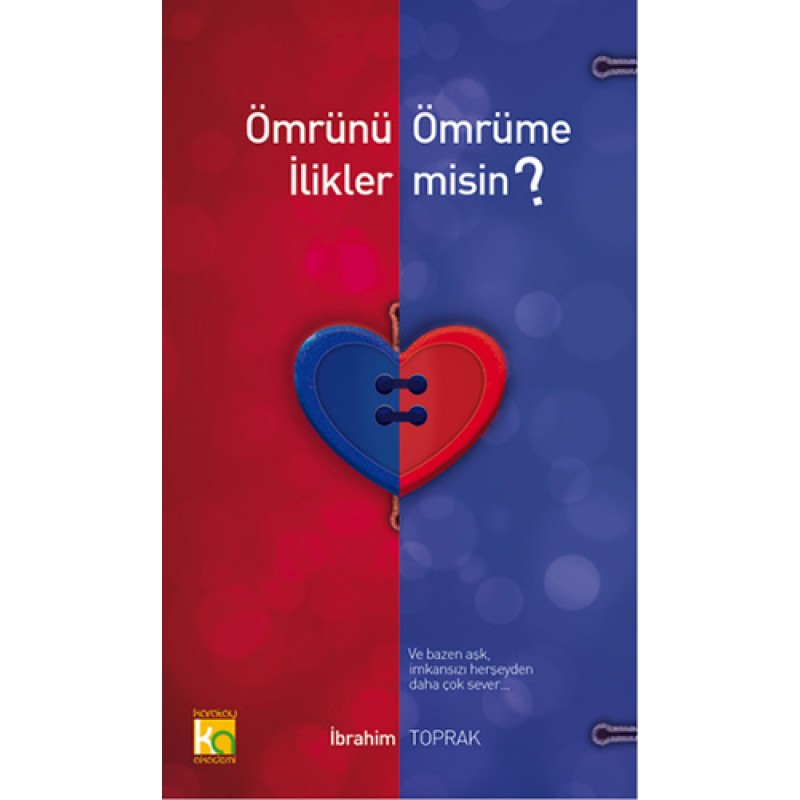 Ömrünü Ömrüme İlikler misin?
