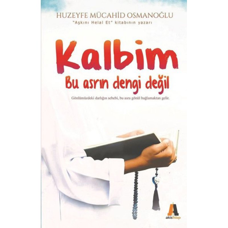 Kalbim Bu Asrın Dengi Değil Kalbim Bu Asrın Dengi Değil