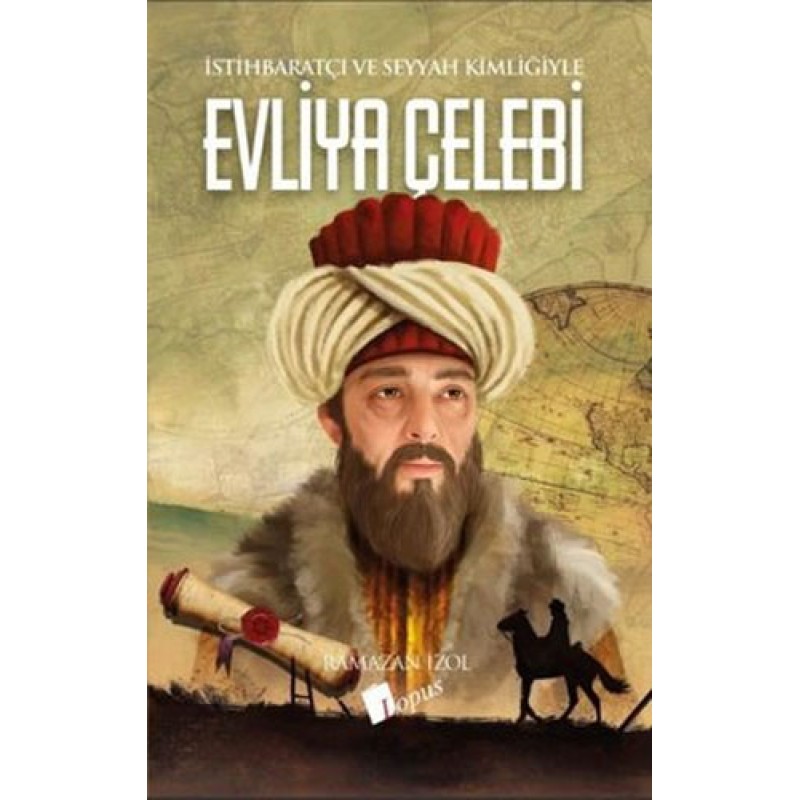 Evliya Çelebi - İstihbaratçı ve Seyyah Kimliğiyle