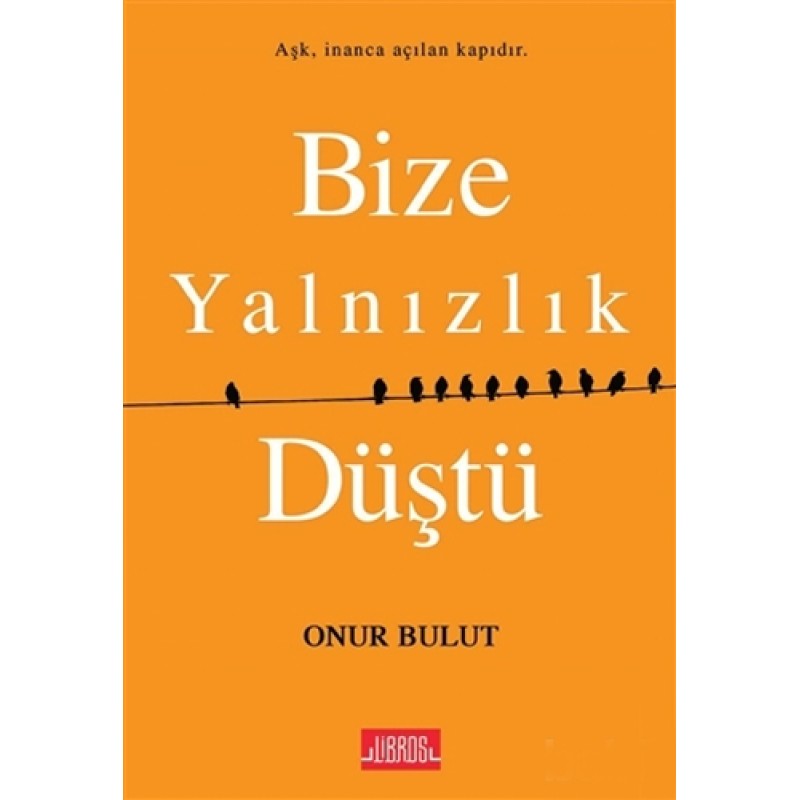 Bize Yalnızlık Düştü