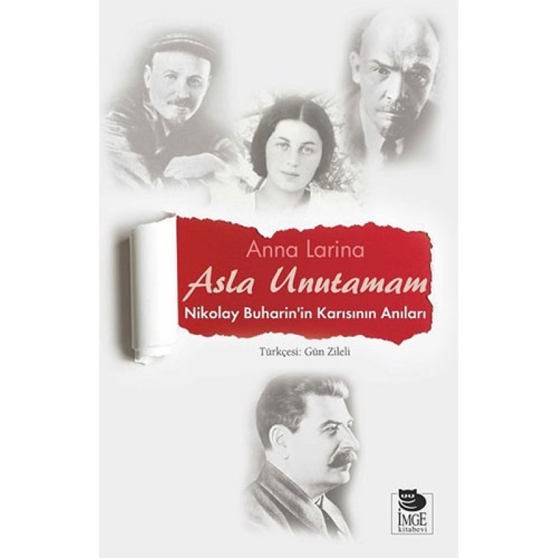 Asla Unutamam - Nikolay Buharin'in Karısının Anıları